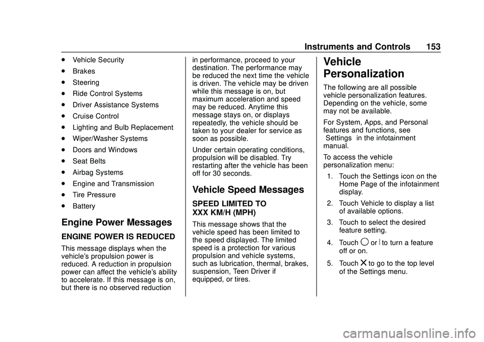 CHEVROLET SILVERADO 2020  Owners Manual Chevrolet Silverado Owner Manual (GMNA-Localizing-U.S./Canada/Mexico-
13337620) - 2020 - CTC - 1/27/20
Instruments and Controls 153
.Vehicle Security
. Brakes
. Steering
. Ride Control Systems
. Drive