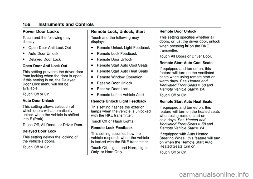 CHEVROLET SILVERADO 2020 Owners Manual Chevrolet Silverado Owner Manual (GMNA-Localizing-U.S./Canada/Mexico-
13337620) - 2020 - CTC - 1/27/20
156 Instruments and Controls
Power Door Locks
Touch and the following may
display:
.Open Door Ant CHEVROLET SILVERADO 2020 Owners Manual Chevrolet Silverado Owner Manual (GMNA-Localizing-U.S./Canada/Mexico-
13337620) - 2020 - CTC - 1/27/20
156 Instruments and Controls
Power Door Locks
Touch and the following may
display:
.Open Door Ant