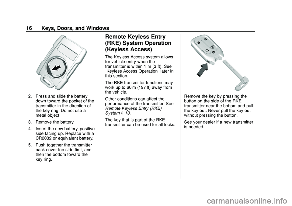 CHEVROLET SILVERADO 2020  Owners Manual Chevrolet Silverado Owner Manual (GMNA-Localizing-U.S./Canada/Mexico-
13337620) - 2020 - CTC - 1/27/20
16 Keys, Doors, and Windows
2. Press and slide the batterydown toward the pocket of the
transmitt