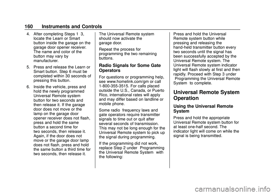 CHEVROLET SILVERADO 2020  Owners Manual Chevrolet Silverado Owner Manual (GMNA-Localizing-U.S./Canada/Mexico-
13337620) - 2020 - CTC - 1/27/20
160 Instruments and Controls
4. After completing Steps 1–3,locate the Learn or Smart
button ins