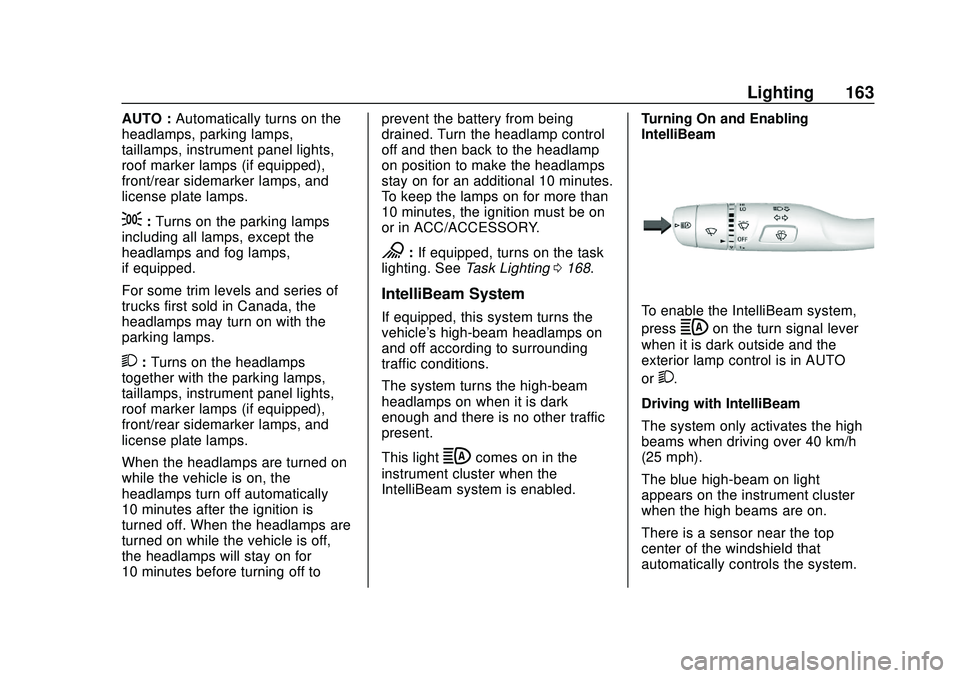 CHEVROLET SILVERADO 2020 Owners Manual Chevrolet Silverado Owner Manual (GMNA-Localizing-U.S./Canada/Mexico-
13337620) - 2020 - CTC - 1/27/20
Lighting 163
AUTO :Automatically turns on the
headlamps, parking lamps,
taillamps, instrument pan CHEVROLET SILVERADO 2020 Owners Manual Chevrolet Silverado Owner Manual (GMNA-Localizing-U.S./Canada/Mexico-
13337620) - 2020 - CTC - 1/27/20
Lighting 163
AUTO :Automatically turns on the
headlamps, parking lamps,
taillamps, instrument pan