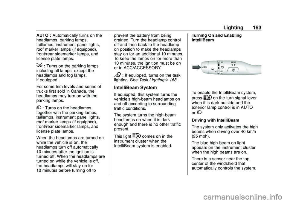 CHEVROLET SILVERADO 2020  Owners Manual Chevrolet Silverado Owner Manual (GMNA-Localizing-U.S./Canada/Mexico-
13337620) - 2020 - CTC - 1/27/20
Lighting 163
AUTO :Automatically turns on the
headlamps, parking lamps,
taillamps, instrument pan