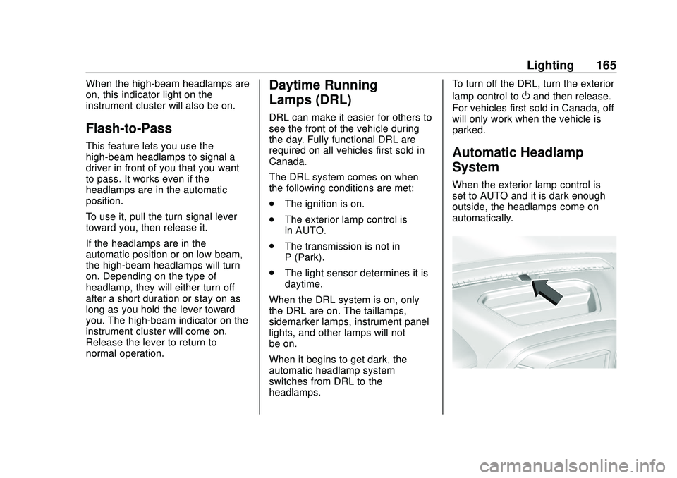 CHEVROLET SILVERADO 2020  Owners Manual Chevrolet Silverado Owner Manual (GMNA-Localizing-U.S./Canada/Mexico-
13337620) - 2020 - CTC - 1/27/20
Lighting 165
When the high-beam headlamps are
on, this indicator light on the
instrument cluster 