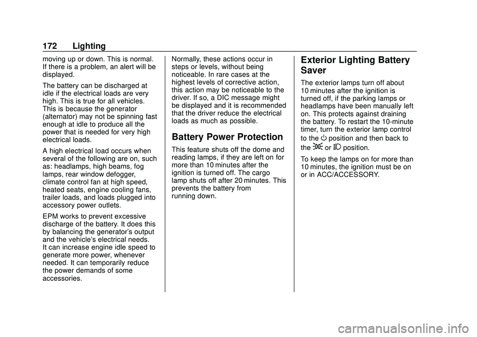 CHEVROLET SILVERADO 2020 Owners Manual Chevrolet Silverado Owner Manual (GMNA-Localizing-U.S./Canada/Mexico-
13337620) - 2020 - CTC - 1/27/20
172 Lighting
moving up or down. This is normal.
If there is a problem, an alert will be
displayed CHEVROLET SILVERADO 2020 Owners Manual Chevrolet Silverado Owner Manual (GMNA-Localizing-U.S./Canada/Mexico-
13337620) - 2020 - CTC - 1/27/20
172 Lighting
moving up or down. This is normal.
If there is a problem, an alert will be
displayed