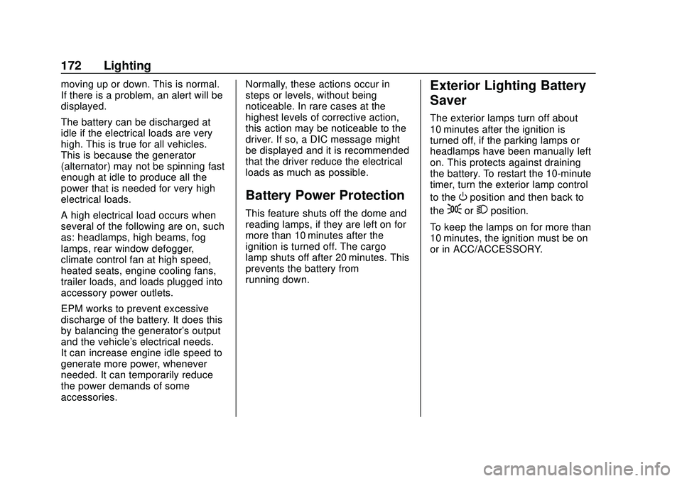 CHEVROLET SILVERADO 2020  Owners Manual Chevrolet Silverado Owner Manual (GMNA-Localizing-U.S./Canada/Mexico-
13337620) - 2020 - CTC - 1/27/20
172 Lighting
moving up or down. This is normal.
If there is a problem, an alert will be
displayed