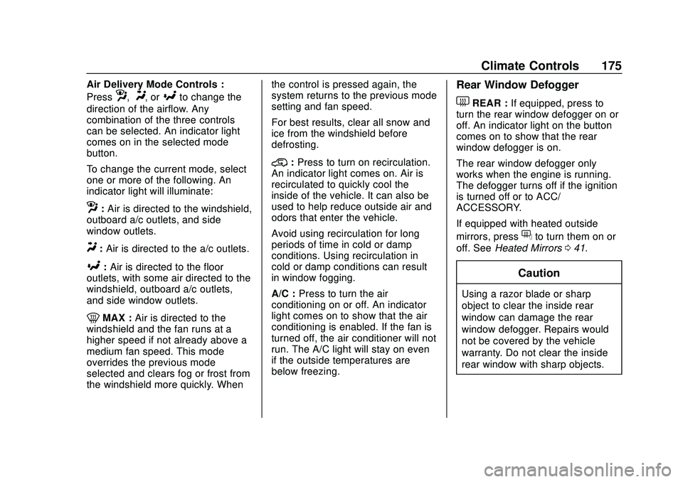 CHEVROLET SILVERADO 2020 Owners Manual Chevrolet Silverado Owner Manual (GMNA-Localizing-U.S./Canada/Mexico-
13337620) - 2020 - CTC - 1/27/20
Climate Controls 175
Air Delivery Mode Controls :
Press
z,Y, or[to change the
direction of the ai CHEVROLET SILVERADO 2020 Owners Manual Chevrolet Silverado Owner Manual (GMNA-Localizing-U.S./Canada/Mexico-
13337620) - 2020 - CTC - 1/27/20
Climate Controls 175
Air Delivery Mode Controls :
Press
z,Y, or[to change the
direction of the ai