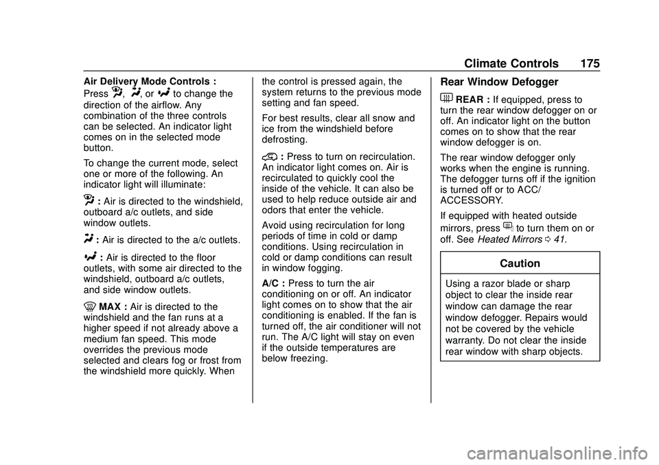 CHEVROLET SILVERADO 2020  Owners Manual Chevrolet Silverado Owner Manual (GMNA-Localizing-U.S./Canada/Mexico-
13337620) - 2020 - CTC - 1/27/20
Climate Controls 175
Air Delivery Mode Controls :
Press
z,Y, or[to change the
direction of the ai