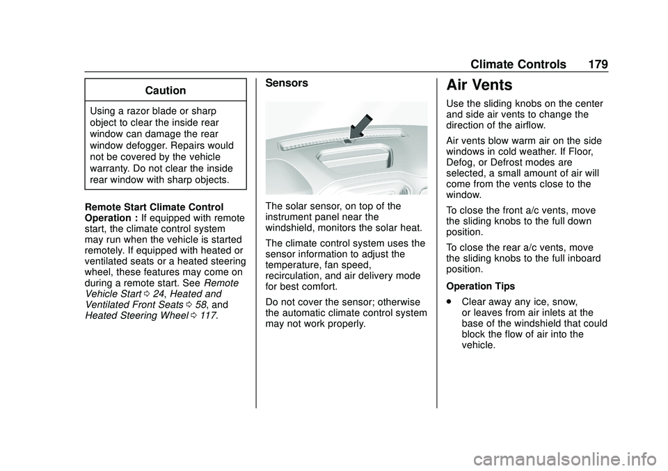 CHEVROLET SILVERADO 2020 Owners Manual Chevrolet Silverado Owner Manual (GMNA-Localizing-U.S./Canada/Mexico-
13337620) - 2020 - CTC - 1/27/20
Climate Controls 179
Caution
Using a razor blade or sharp
object to clear the inside rear
window CHEVROLET SILVERADO 2020 Owners Manual Chevrolet Silverado Owner Manual (GMNA-Localizing-U.S./Canada/Mexico-
13337620) - 2020 - CTC - 1/27/20
Climate Controls 179
Caution
Using a razor blade or sharp
object to clear the inside rear
window