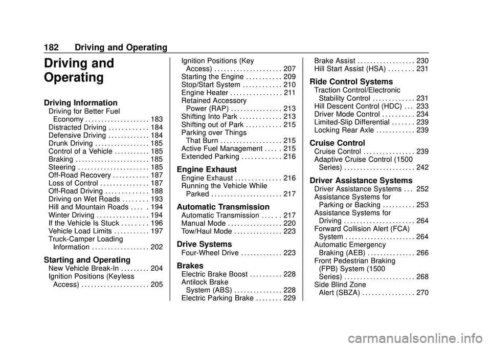 CHEVROLET SILVERADO 2020 Owners Manual Chevrolet Silverado Owner Manual (GMNA-Localizing-U.S./Canada/Mexico-
13337620) - 2020 - CTC - 1/27/20
182 Driving and Operating
Driving and
Operating
Driving Information
Driving for Better FuelEconom CHEVROLET SILVERADO 2020 Owners Manual Chevrolet Silverado Owner Manual (GMNA-Localizing-U.S./Canada/Mexico-
13337620) - 2020 - CTC - 1/27/20
182 Driving and Operating
Driving and
Operating
Driving Information
Driving for Better FuelEconom