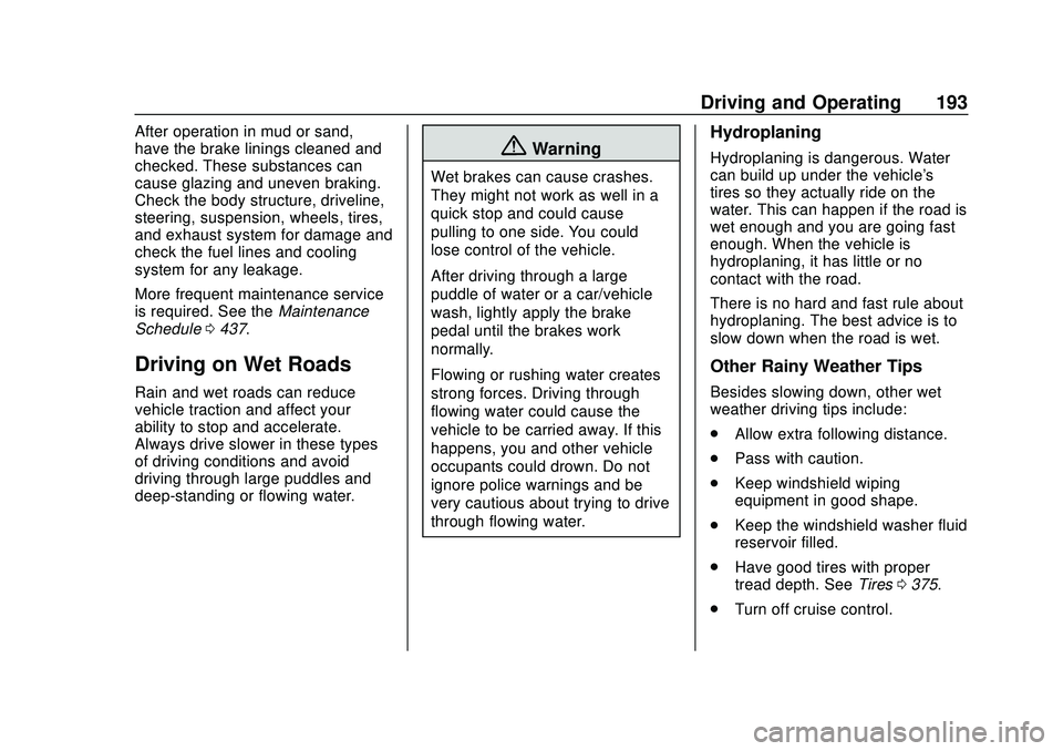 CHEVROLET SILVERADO 2020  Owners Manual Chevrolet Silverado Owner Manual (GMNA-Localizing-U.S./Canada/Mexico-
13337620) - 2020 - CTC - 1/27/20
Driving and Operating 193
After operation in mud or sand,
have the brake linings cleaned and
chec