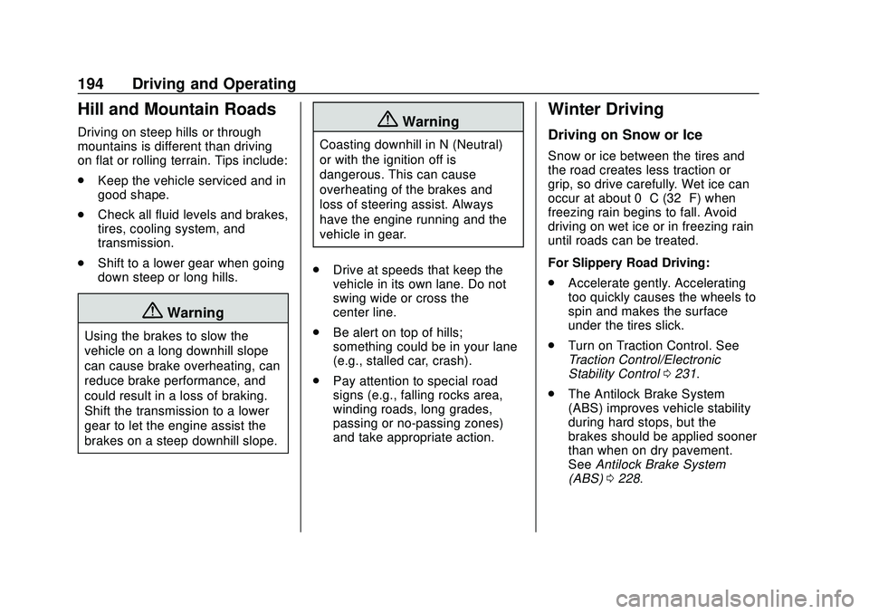 CHEVROLET SILVERADO 2020  Owners Manual Chevrolet Silverado Owner Manual (GMNA-Localizing-U.S./Canada/Mexico-
13337620) - 2020 - CTC - 1/27/20
194 Driving and Operating
Hill and Mountain Roads
Driving on steep hills or through
mountains is 