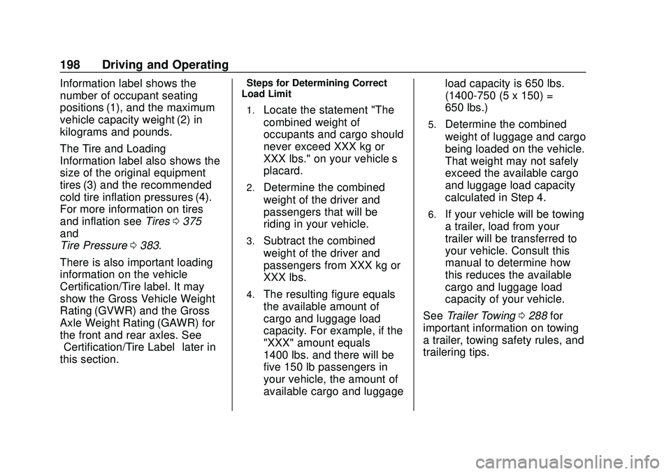 CHEVROLET SILVERADO 2020 Owners Manual Chevrolet Silverado Owner Manual (GMNA-Localizing-U.S./Canada/Mexico-
13337620) - 2020 - CTC - 1/27/20
198 Driving and Operating
Information label shows the
number of occupant seating
positions (1), a CHEVROLET SILVERADO 2020 Owners Manual Chevrolet Silverado Owner Manual (GMNA-Localizing-U.S./Canada/Mexico-
13337620) - 2020 - CTC - 1/27/20
198 Driving and Operating
Information label shows the
number of occupant seating
positions (1), a