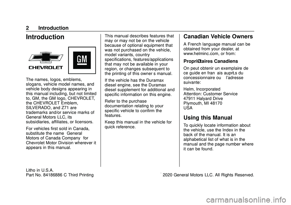 CHEVROLET SILVERADO 2020  Owners Manual Chevrolet Silverado Owner Manual (GMNA-Localizing-U.S./Canada/Mexico-
13337620) - 2020 - CTC - 1/27/20
2 Introduction
Introduction
The names, logos, emblems,
slogans, vehicle model names, and
vehicle 