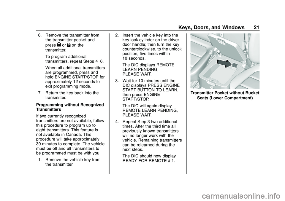 CHEVROLET SILVERADO 2020 Owners Guide Chevrolet Silverado Owner Manual (GMNA-Localizing-U.S./Canada/Mexico-
13337620) - 2020 - CTC - 1/27/20
Keys, Doors, and Windows 21
6. Remove the transmitter fromthe transmitter pocket and
press
KorQon CHEVROLET SILVERADO 2020 Owners Guide Chevrolet Silverado Owner Manual (GMNA-Localizing-U.S./Canada/Mexico-
13337620) - 2020 - CTC - 1/27/20
Keys, Doors, and Windows 21
6. Remove the transmitter fromthe transmitter pocket and
press
KorQon