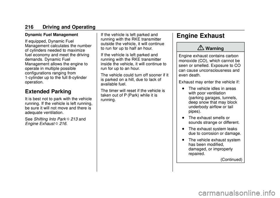 CHEVROLET SILVERADO 2020 Owners Manual Chevrolet Silverado Owner Manual (GMNA-Localizing-U.S./Canada/Mexico-
13337620) - 2020 - CTC - 1/27/20
216 Driving and Operating
Dynamic Fuel Management
If equipped, Dynamic Fuel
Management calculates CHEVROLET SILVERADO 2020 Owners Manual Chevrolet Silverado Owner Manual (GMNA-Localizing-U.S./Canada/Mexico-
13337620) - 2020 - CTC - 1/27/20
216 Driving and Operating
Dynamic Fuel Management
If equipped, Dynamic Fuel
Management calculates