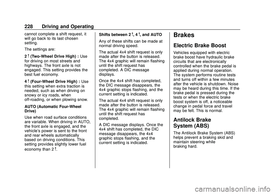 CHEVROLET SILVERADO 2020 Owners Manual Chevrolet Silverado Owner Manual (GMNA-Localizing-U.S./Canada/Mexico-
13337620) - 2020 - CTC - 1/27/20
228 Driving and Operating
cannot complete a shift request, it
will go back to its last chosen
set CHEVROLET SILVERADO 2020 Owners Manual Chevrolet Silverado Owner Manual (GMNA-Localizing-U.S./Canada/Mexico-
13337620) - 2020 - CTC - 1/27/20
228 Driving and Operating
cannot complete a shift request, it
will go back to its last chosen
set