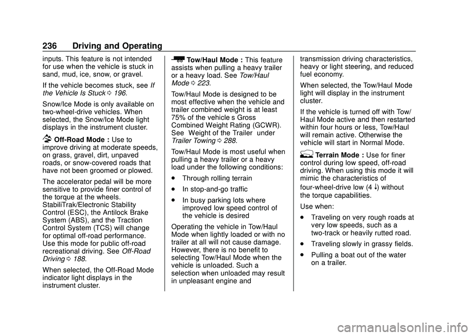 CHEVROLET SILVERADO 2020 Owners Manual Chevrolet Silverado Owner Manual (GMNA-Localizing-U.S./Canada/Mexico-
13337620) - 2020 - CTC - 1/27/20
236 Driving and Operating
inputs. This feature is not intended
for use when the vehicle is stuck CHEVROLET SILVERADO 2020 Owners Manual Chevrolet Silverado Owner Manual (GMNA-Localizing-U.S./Canada/Mexico-
13337620) - 2020 - CTC - 1/27/20
236 Driving and Operating
inputs. This feature is not intended
for use when the vehicle is stuck
