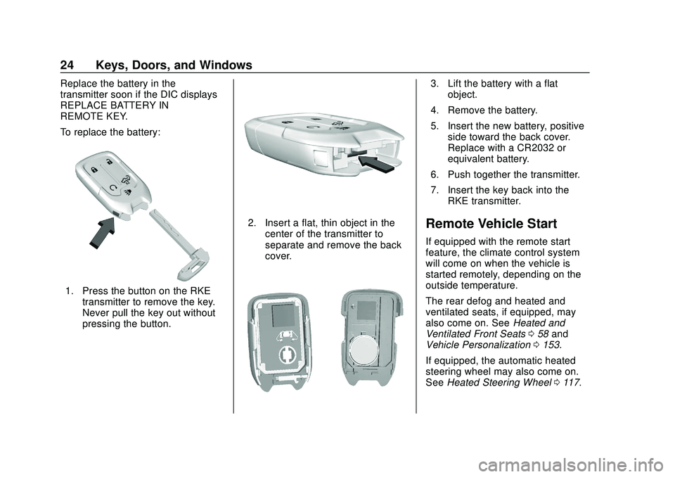 CHEVROLET SILVERADO 2020 Owners Guide Chevrolet Silverado Owner Manual (GMNA-Localizing-U.S./Canada/Mexico-
13337620) - 2020 - CTC - 1/27/20
24 Keys, Doors, and Windows
Replace the battery in the
transmitter soon if the DIC displays
REPLA CHEVROLET SILVERADO 2020 Owners Guide Chevrolet Silverado Owner Manual (GMNA-Localizing-U.S./Canada/Mexico-
13337620) - 2020 - CTC - 1/27/20
24 Keys, Doors, and Windows
Replace the battery in the
transmitter soon if the DIC displays
REPLA