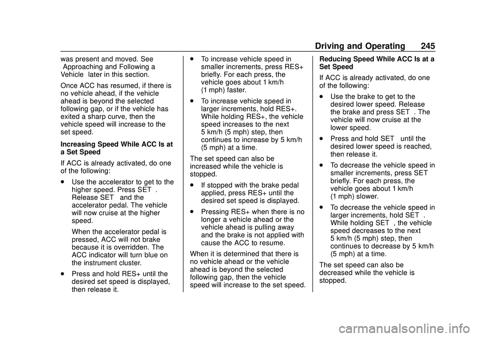 CHEVROLET SILVERADO 2020 Owners Manual Chevrolet Silverado Owner Manual (GMNA-Localizing-U.S./Canada/Mexico-
13337620) - 2020 - CTC - 1/27/20
Driving and Operating 245
was present and moved. See
“Approaching and Following a
Vehicle”lat CHEVROLET SILVERADO 2020 Owners Manual Chevrolet Silverado Owner Manual (GMNA-Localizing-U.S./Canada/Mexico-
13337620) - 2020 - CTC - 1/27/20
Driving and Operating 245
was present and moved. See
“Approaching and Following a
Vehicle”lat