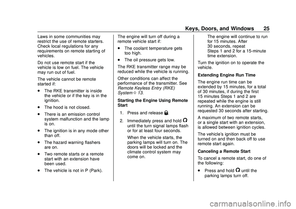 CHEVROLET SILVERADO 2020  Owners Manual Chevrolet Silverado Owner Manual (GMNA-Localizing-U.S./Canada/Mexico-
13337620) - 2020 - CTC - 1/27/20
Keys, Doors, and Windows 25
Laws in some communities may
restrict the use of remote starters.
Che