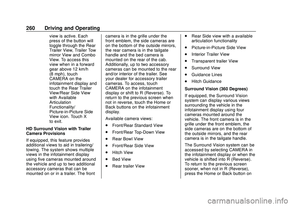 CHEVROLET SILVERADO 2020 Owners Manual Chevrolet Silverado Owner Manual (GMNA-Localizing-U.S./Canada/Mexico-
13337620) - 2020 - CTC - 1/27/20
260 Driving and Operating
view is active. Each
press of the button will
toggle through the Rear
T CHEVROLET SILVERADO 2020 Owners Manual Chevrolet Silverado Owner Manual (GMNA-Localizing-U.S./Canada/Mexico-
13337620) - 2020 - CTC - 1/27/20
260 Driving and Operating
view is active. Each
press of the button will
toggle through the Rear
T