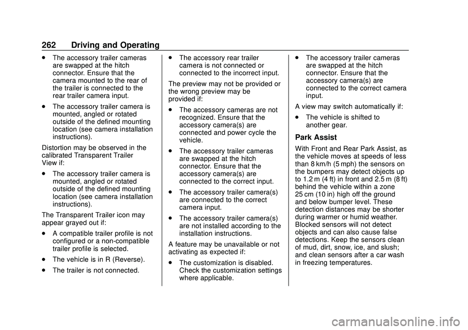 CHEVROLET SILVERADO 2020 Owners Manual Chevrolet Silverado Owner Manual (GMNA-Localizing-U.S./Canada/Mexico-
13337620) - 2020 - CTC - 1/27/20
262 Driving and Operating
.The accessory trailer cameras
are swapped at the hitch
connector. Ensu CHEVROLET SILVERADO 2020 Owners Manual Chevrolet Silverado Owner Manual (GMNA-Localizing-U.S./Canada/Mexico-
13337620) - 2020 - CTC - 1/27/20
262 Driving and Operating
.The accessory trailer cameras
are swapped at the hitch
connector. Ensu