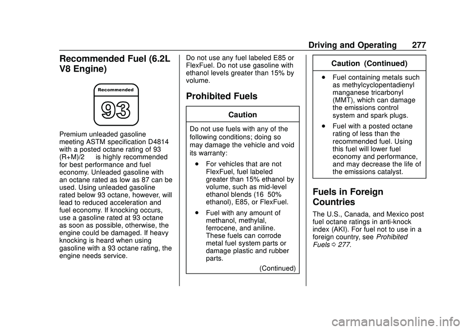 CHEVROLET SILVERADO 2020  Owners Manual Chevrolet Silverado Owner Manual (GMNA-Localizing-U.S./Canada/Mexico-
13337620) - 2020 - CTC - 1/27/20
Driving and Operating 277
Recommended Fuel (6.2L
V8 Engine)
Premium unleaded gasoline
meeting AST