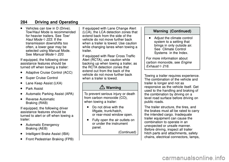 CHEVROLET SILVERADO 2020 Owners Manual Chevrolet Silverado Owner Manual (GMNA-Localizing-U.S./Canada/Mexico-
13337620) - 2020 - CTC - 1/27/20
284 Driving and Operating
.Vehicles can tow in D (Drive).
Tow/Haul Mode is recommended
for heavie CHEVROLET SILVERADO 2020 Owners Manual Chevrolet Silverado Owner Manual (GMNA-Localizing-U.S./Canada/Mexico-
13337620) - 2020 - CTC - 1/27/20
284 Driving and Operating
.Vehicles can tow in D (Drive).
Tow/Haul Mode is recommended
for heavie