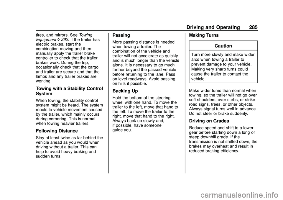 CHEVROLET SILVERADO 2020 Owners Manual Chevrolet Silverado Owner Manual (GMNA-Localizing-U.S./Canada/Mexico-
13337620) - 2020 - CTC - 1/27/20
Driving and Operating 285
tires, and mirrors. SeeTowing
Equipment 0292. If the trailer has
electr CHEVROLET SILVERADO 2020 Owners Manual Chevrolet Silverado Owner Manual (GMNA-Localizing-U.S./Canada/Mexico-
13337620) - 2020 - CTC - 1/27/20
Driving and Operating 285
tires, and mirrors. SeeTowing
Equipment 0292. If the trailer has
electr
