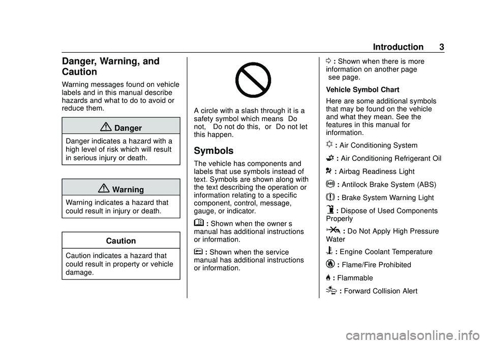 CHEVROLET SILVERADO 2020  Owners Manual Chevrolet Silverado Owner Manual (GMNA-Localizing-U.S./Canada/Mexico-
13337620) - 2020 - CTC - 1/27/20
Introduction 3
Danger, Warning, and
Caution
Warning messages found on vehicle
labels and in this 