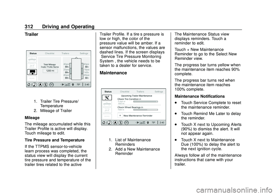 CHEVROLET SILVERADO 2020  Owners Manual Chevrolet Silverado Owner Manual (GMNA-Localizing-U.S./Canada/Mexico-
13337620) - 2020 - CTC - 1/27/20
312 Driving and Operating
Trailer
1. Trailer Tire Pressure/Temperature
2. Mileage of Trailer
Mile