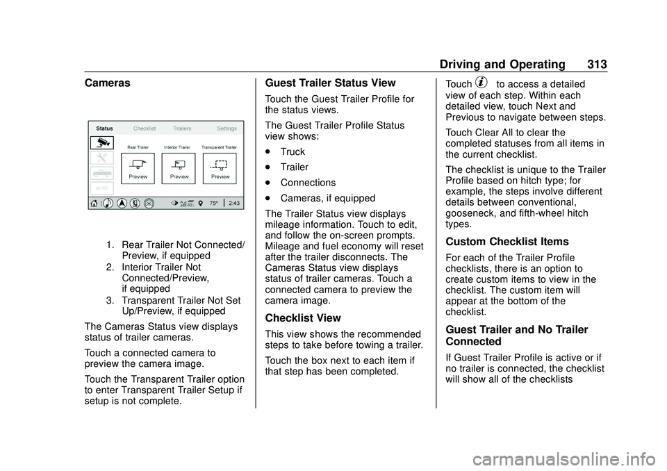 CHEVROLET SILVERADO 2020 Owners Manual Chevrolet Silverado Owner Manual (GMNA-Localizing-U.S./Canada/Mexico-
13337620) - 2020 - CTC - 1/27/20
Driving and Operating 313
Cameras
1. Rear Trailer Not Connected/Preview, if equipped
2. Interior CHEVROLET SILVERADO 2020 Owners Manual Chevrolet Silverado Owner Manual (GMNA-Localizing-U.S./Canada/Mexico-
13337620) - 2020 - CTC - 1/27/20
Driving and Operating 313
Cameras
1. Rear Trailer Not Connected/Preview, if equipped
2. Interior