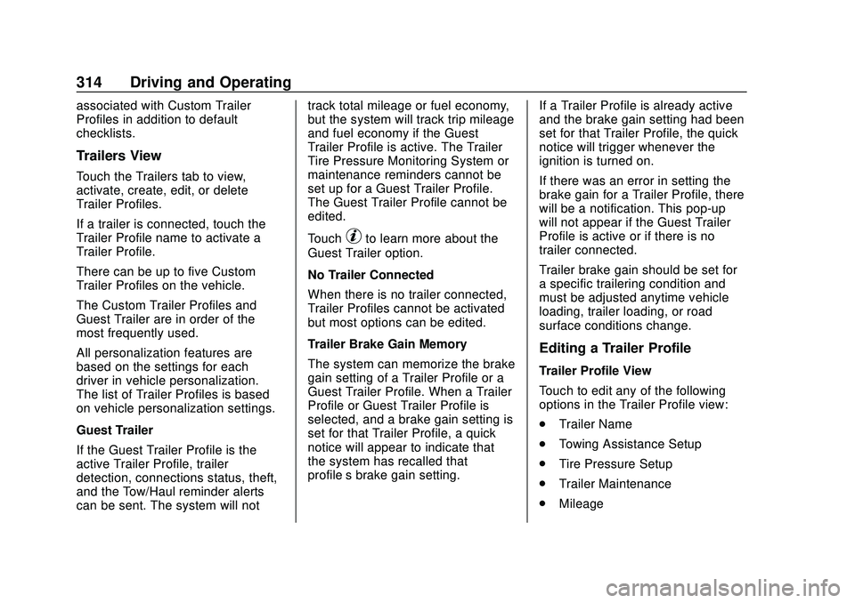 CHEVROLET SILVERADO 2020 Owners Manual Chevrolet Silverado Owner Manual (GMNA-Localizing-U.S./Canada/Mexico-
13337620) - 2020 - CTC - 1/27/20
314 Driving and Operating
associated with Custom Trailer
Profiles in addition to default
checklis CHEVROLET SILVERADO 2020 Owners Manual Chevrolet Silverado Owner Manual (GMNA-Localizing-U.S./Canada/Mexico-
13337620) - 2020 - CTC - 1/27/20
314 Driving and Operating
associated with Custom Trailer
Profiles in addition to default
checklis