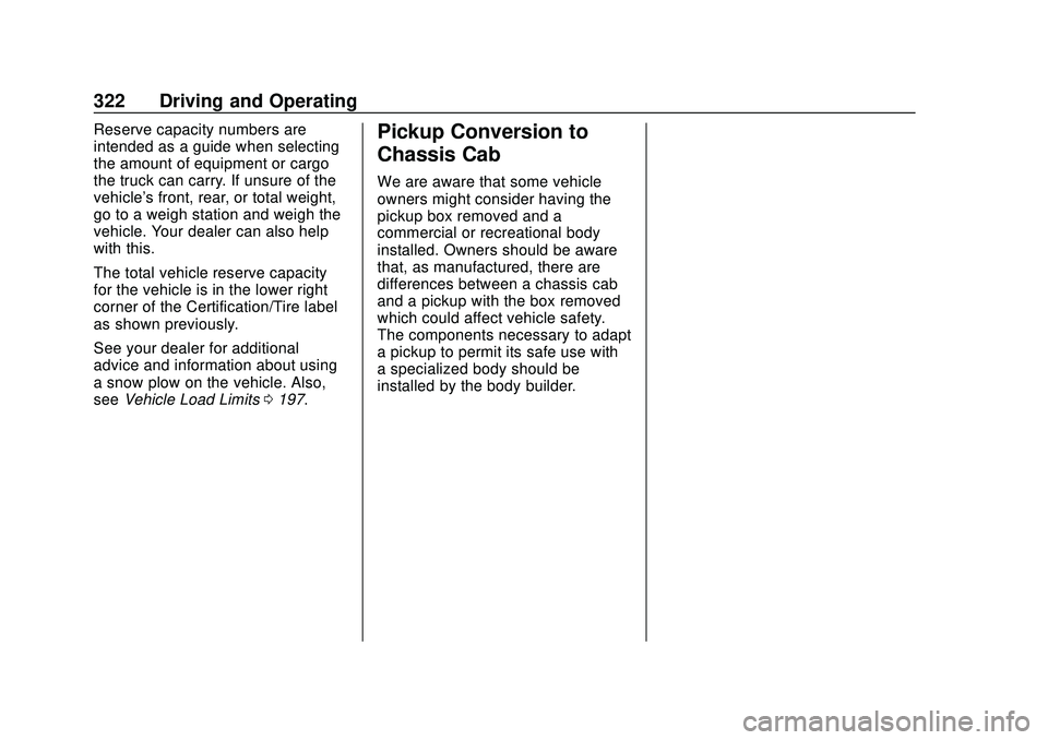 CHEVROLET SILVERADO 2020  Owners Manual Chevrolet Silverado Owner Manual (GMNA-Localizing-U.S./Canada/Mexico-
13337620) - 2020 - CTC - 1/27/20
322 Driving and Operating
Reserve capacity numbers are
intended as a guide when selecting
the amo