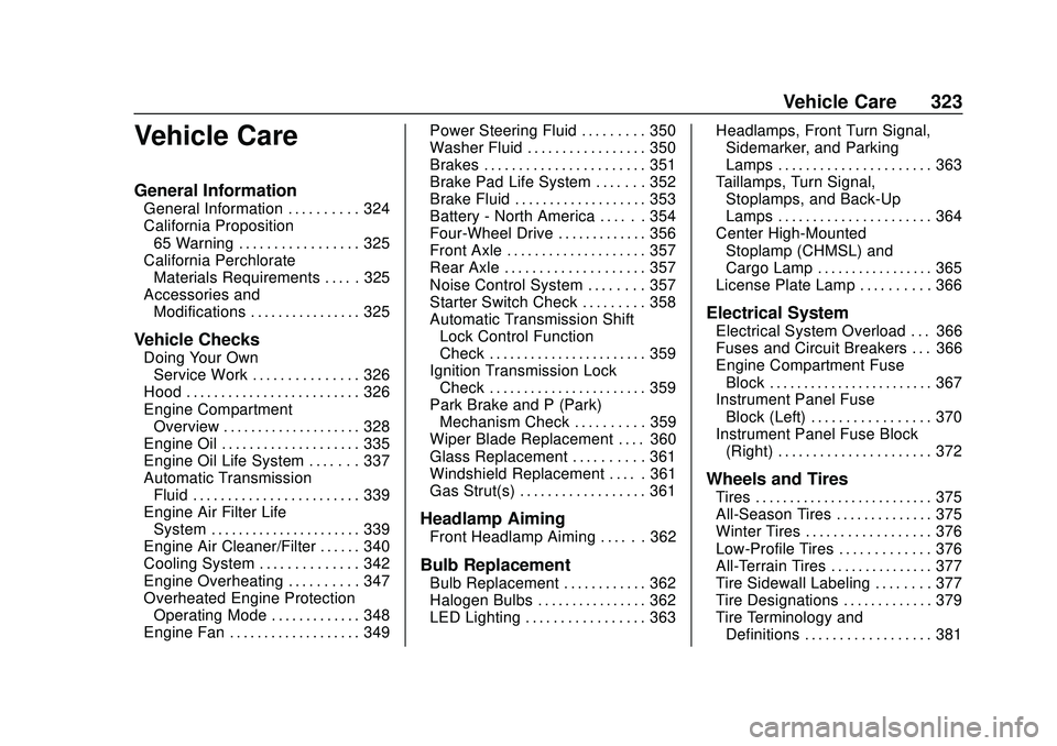 CHEVROLET SILVERADO 2020  Owners Manual Chevrolet Silverado Owner Manual (GMNA-Localizing-U.S./Canada/Mexico-
13337620) - 2020 - CTC - 1/27/20
Vehicle Care 323
Vehicle Care
General Information
General Information . . . . . . . . . . 324
Cal
