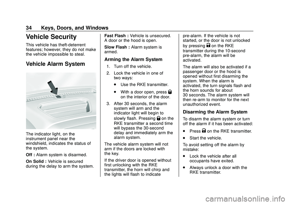CHEVROLET SILVERADO 2020 Owners Guide Chevrolet Silverado Owner Manual (GMNA-Localizing-U.S./Canada/Mexico-
13337620) - 2020 - CTC - 1/27/20
34 Keys, Doors, and Windows
Vehicle Security
This vehicle has theft-deterrent
features; however, CHEVROLET SILVERADO 2020 Owners Guide Chevrolet Silverado Owner Manual (GMNA-Localizing-U.S./Canada/Mexico-
13337620) - 2020 - CTC - 1/27/20
34 Keys, Doors, and Windows
Vehicle Security
This vehicle has theft-deterrent
features; however,