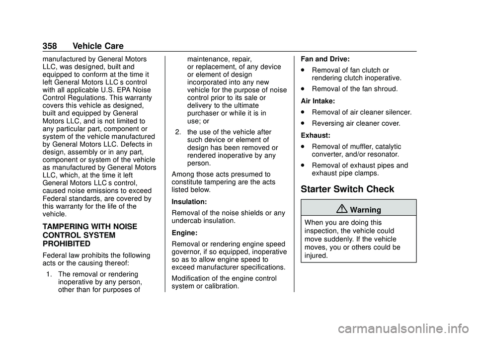 CHEVROLET SILVERADO 2020 Owners Manual Chevrolet Silverado Owner Manual (GMNA-Localizing-U.S./Canada/Mexico-
13337620) - 2020 - CTC - 1/27/20
358 Vehicle Care
manufactured by General Motors
LLC, was designed, built and
equipped to conform CHEVROLET SILVERADO 2020 Owners Manual Chevrolet Silverado Owner Manual (GMNA-Localizing-U.S./Canada/Mexico-
13337620) - 2020 - CTC - 1/27/20
358 Vehicle Care
manufactured by General Motors
LLC, was designed, built and
equipped to conform