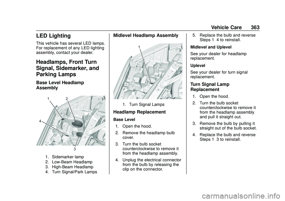 CHEVROLET SILVERADO 2020  Owners Manual Chevrolet Silverado Owner Manual (GMNA-Localizing-U.S./Canada/Mexico-
13337620) - 2020 - CTC - 1/27/20
Vehicle Care 363
LED Lighting
This vehicle has several LED lamps.
For replacement of any LED ligh