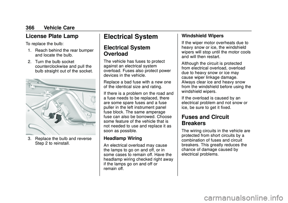 CHEVROLET SILVERADO 2020 Owners Manual Chevrolet Silverado Owner Manual (GMNA-Localizing-U.S./Canada/Mexico-
13337620) - 2020 - CTC - 1/27/20
366 Vehicle Care
License Plate Lamp
To replace the bulb:1. Reach behind the rear bumper and locat CHEVROLET SILVERADO 2020 Owners Manual Chevrolet Silverado Owner Manual (GMNA-Localizing-U.S./Canada/Mexico-
13337620) - 2020 - CTC - 1/27/20
366 Vehicle Care
License Plate Lamp
To replace the bulb:1. Reach behind the rear bumper and locat