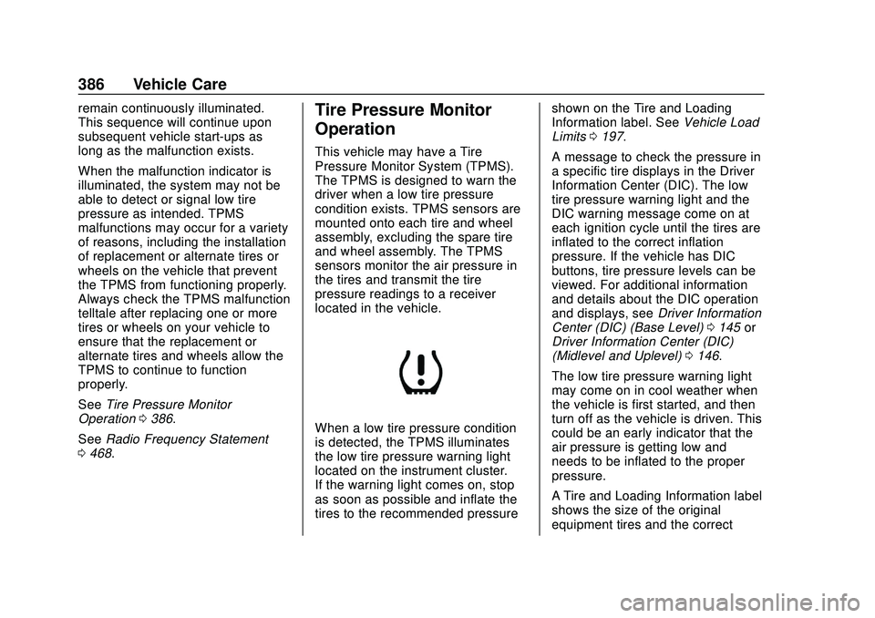 CHEVROLET SILVERADO 2020 Owners Manual Chevrolet Silverado Owner Manual (GMNA-Localizing-U.S./Canada/Mexico-
13337620) - 2020 - CTC - 1/27/20
386 Vehicle Care
remain continuously illuminated.
This sequence will continue upon
subsequent veh CHEVROLET SILVERADO 2020 Owners Manual Chevrolet Silverado Owner Manual (GMNA-Localizing-U.S./Canada/Mexico-
13337620) - 2020 - CTC - 1/27/20
386 Vehicle Care
remain continuously illuminated.
This sequence will continue upon
subsequent veh