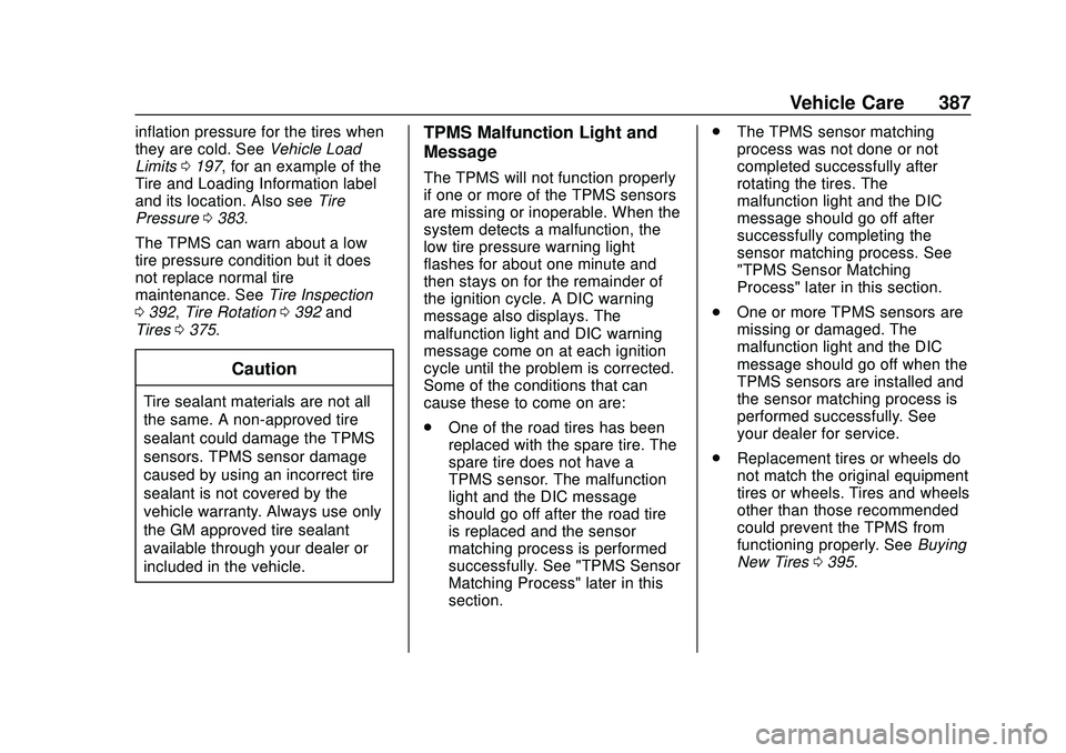CHEVROLET SILVERADO 2020 Owners Manual Chevrolet Silverado Owner Manual (GMNA-Localizing-U.S./Canada/Mexico-
13337620) - 2020 - CTC - 1/27/20
Vehicle Care 387
inflation pressure for the tires when
they are cold. SeeVehicle Load
Limits 0197 CHEVROLET SILVERADO 2020 Owners Manual Chevrolet Silverado Owner Manual (GMNA-Localizing-U.S./Canada/Mexico-
13337620) - 2020 - CTC - 1/27/20
Vehicle Care 387
inflation pressure for the tires when
they are cold. SeeVehicle Load
Limits 0197