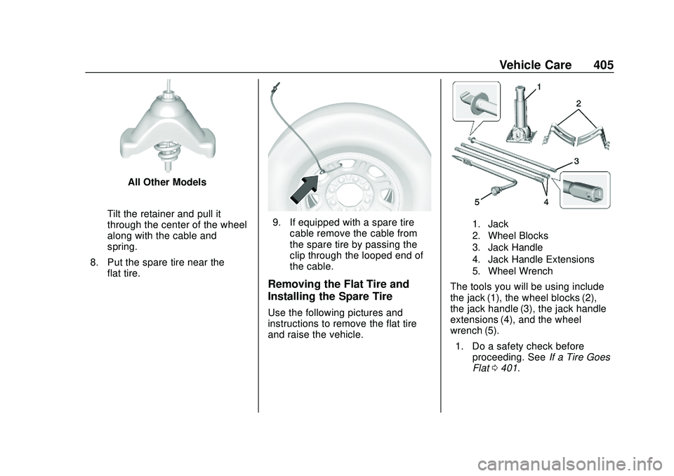 CHEVROLET SILVERADO 2020 Owners Manual Chevrolet Silverado Owner Manual (GMNA-Localizing-U.S./Canada/Mexico-
13337620) - 2020 - CTC - 1/27/20
Vehicle Care 405
All Other Models
Tilt the retainer and pull it
through the center of the wheel
a CHEVROLET SILVERADO 2020 Owners Manual Chevrolet Silverado Owner Manual (GMNA-Localizing-U.S./Canada/Mexico-
13337620) - 2020 - CTC - 1/27/20
Vehicle Care 405
All Other Models
Tilt the retainer and pull it
through the center of the wheel
a