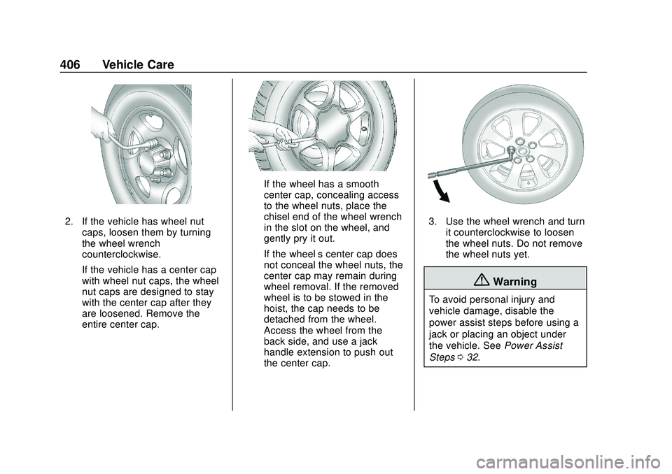 CHEVROLET SILVERADO 2020 Owners Manual Chevrolet Silverado Owner Manual (GMNA-Localizing-U.S./Canada/Mexico-
13337620) - 2020 - CTC - 1/27/20
406 Vehicle Care
2. If the vehicle has wheel nutcaps, loosen them by turning
the wheel wrench
cou CHEVROLET SILVERADO 2020 Owners Manual Chevrolet Silverado Owner Manual (GMNA-Localizing-U.S./Canada/Mexico-
13337620) - 2020 - CTC - 1/27/20
406 Vehicle Care
2. If the vehicle has wheel nutcaps, loosen them by turning
the wheel wrench
cou