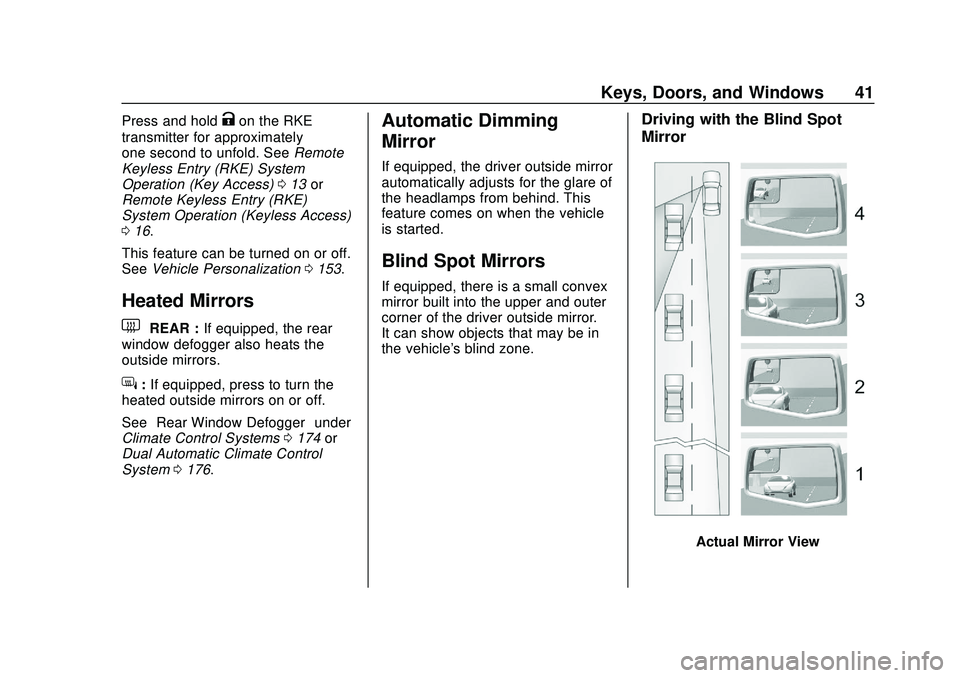 CHEVROLET SILVERADO 2020 Service Manual Chevrolet Silverado Owner Manual (GMNA-Localizing-U.S./Canada/Mexico-
13337620) - 2020 - CTC - 1/27/20
Keys, Doors, and Windows 41
Press and holdKon the RKE
transmitter for approximately
one second to CHEVROLET SILVERADO 2020 Service Manual Chevrolet Silverado Owner Manual (GMNA-Localizing-U.S./Canada/Mexico-
13337620) - 2020 - CTC - 1/27/20
Keys, Doors, and Windows 41
Press and holdKon the RKE
transmitter for approximately
one second to