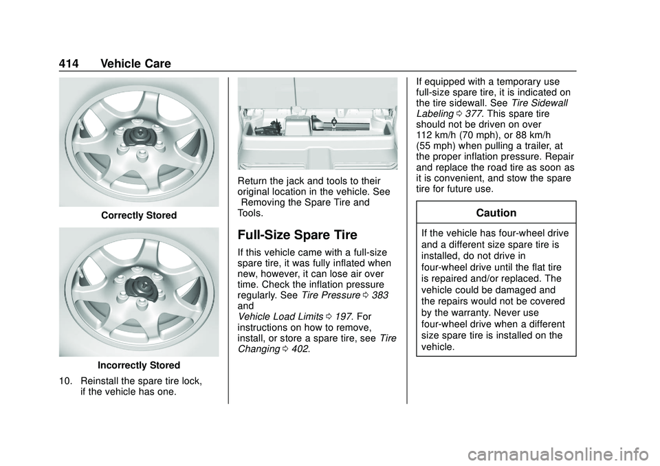 CHEVROLET SILVERADO 2020 Owners Manual Chevrolet Silverado Owner Manual (GMNA-Localizing-U.S./Canada/Mexico-
13337620) - 2020 - CTC - 1/27/20
414 Vehicle Care
Correctly Stored
Incorrectly Stored
10. Reinstall the spare tire lock, if the ve CHEVROLET SILVERADO 2020 Owners Manual Chevrolet Silverado Owner Manual (GMNA-Localizing-U.S./Canada/Mexico-
13337620) - 2020 - CTC - 1/27/20
414 Vehicle Care
Correctly Stored
Incorrectly Stored
10. Reinstall the spare tire lock, if the ve