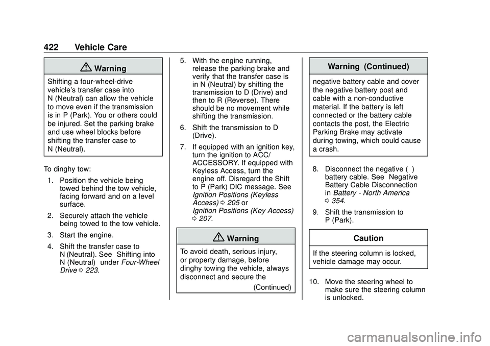 CHEVROLET SILVERADO 2020 Owners Manual Chevrolet Silverado Owner Manual (GMNA-Localizing-U.S./Canada/Mexico-
13337620) - 2020 - CTC - 1/27/20
422 Vehicle Care
{Warning
Shifting a four-wheel-drive
vehicle's transfer case into
N (Neutral CHEVROLET SILVERADO 2020 Owners Manual Chevrolet Silverado Owner Manual (GMNA-Localizing-U.S./Canada/Mexico-
13337620) - 2020 - CTC - 1/27/20
422 Vehicle Care
{Warning
Shifting a four-wheel-drive
vehicle's transfer case into
N (Neutral