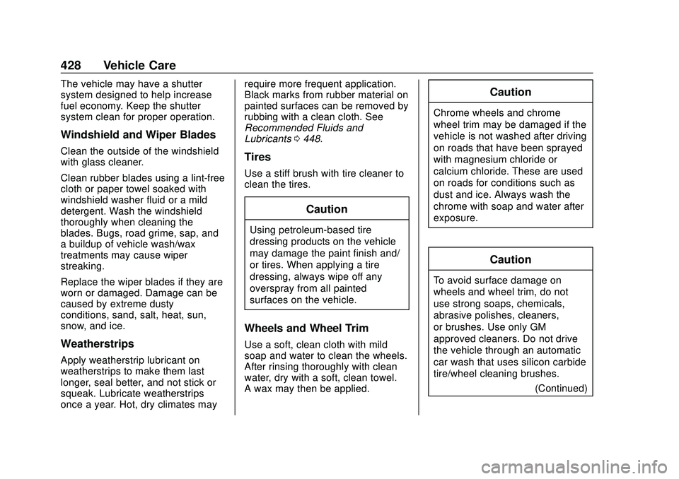 CHEVROLET SILVERADO 2020 Owners Manual Chevrolet Silverado Owner Manual (GMNA-Localizing-U.S./Canada/Mexico-
13337620) - 2020 - CTC - 1/27/20
428 Vehicle Care
The vehicle may have a shutter
system designed to help increase
fuel economy. Ke CHEVROLET SILVERADO 2020 Owners Manual Chevrolet Silverado Owner Manual (GMNA-Localizing-U.S./Canada/Mexico-
13337620) - 2020 - CTC - 1/27/20
428 Vehicle Care
The vehicle may have a shutter
system designed to help increase
fuel economy. Ke