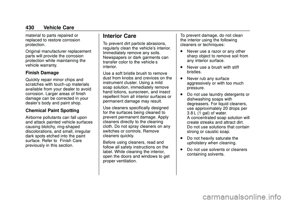 CHEVROLET SILVERADO 2020 Owners Manual Chevrolet Silverado Owner Manual (GMNA-Localizing-U.S./Canada/Mexico-
13337620) - 2020 - CTC - 1/27/20
430 Vehicle Care
material to parts repaired or
replaced to restore corrosion
protection.
Original CHEVROLET SILVERADO 2020 Owners Manual Chevrolet Silverado Owner Manual (GMNA-Localizing-U.S./Canada/Mexico-
13337620) - 2020 - CTC - 1/27/20
430 Vehicle Care
material to parts repaired or
replaced to restore corrosion
protection.
Original