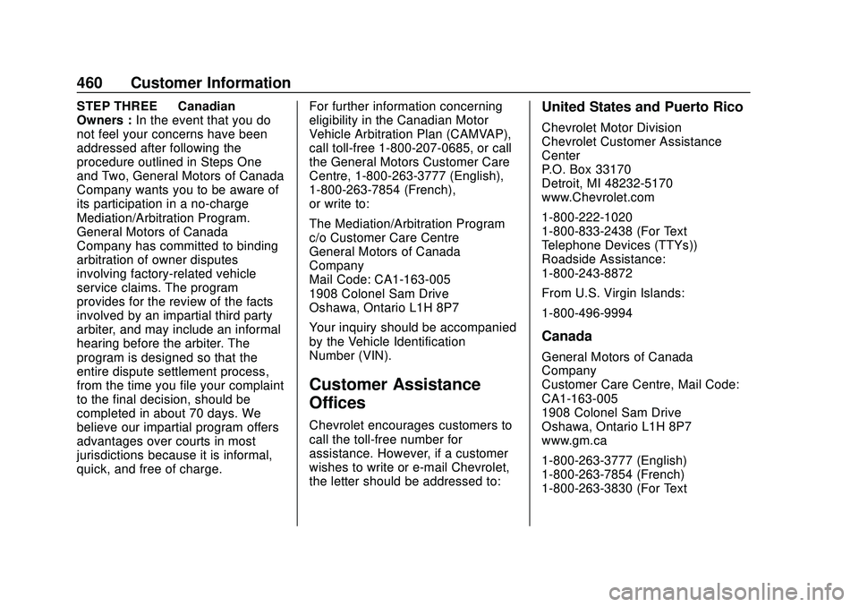 CHEVROLET SILVERADO 2020 Owners Manual Chevrolet Silverado Owner Manual (GMNA-Localizing-U.S./Canada/Mexico-
13337620) - 2020 - CTC - 1/27/20
460 Customer Information
STEP THREE—Canadian
Owners : In the event that you do
not feel your co CHEVROLET SILVERADO 2020 Owners Manual Chevrolet Silverado Owner Manual (GMNA-Localizing-U.S./Canada/Mexico-
13337620) - 2020 - CTC - 1/27/20
460 Customer Information
STEP THREE—Canadian
Owners : In the event that you do
not feel your co
