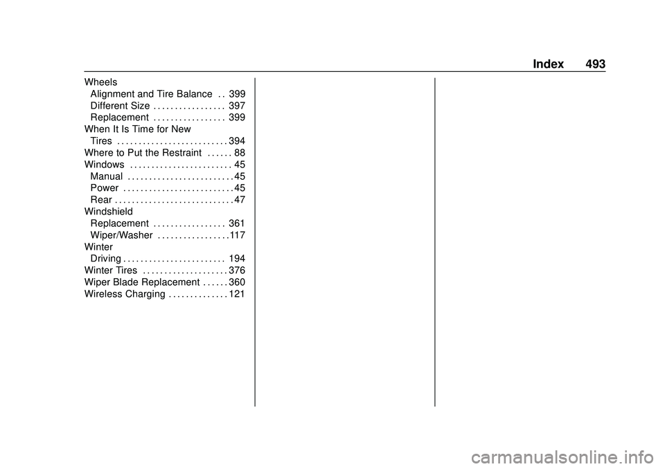 CHEVROLET SILVERADO 2020 Owners Manual Chevrolet Silverado Owner Manual (GMNA-Localizing-U.S./Canada/Mexico-
13337620) - 2020 - CTC - 1/27/20
Index 493
WheelsAlignment and Tire Balance . . 399
Different Size . . . . . . . . . . . . . . . . CHEVROLET SILVERADO 2020 Owners Manual Chevrolet Silverado Owner Manual (GMNA-Localizing-U.S./Canada/Mexico-
13337620) - 2020 - CTC - 1/27/20
Index 493
WheelsAlignment and Tire Balance . . 399
Different Size . . . . . . . . . . . . . . . .